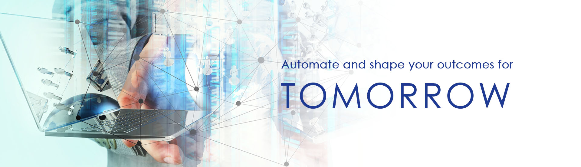 header reads automate and shape your outcomes for tomorrow